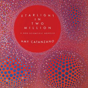 Starlight in Two Million A NEO-SCIENTIFIC NOVELLA